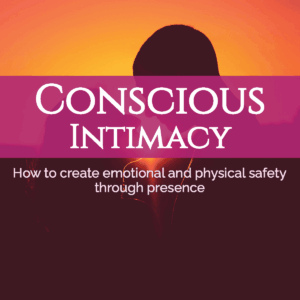 Conscious Intimacy