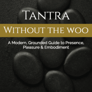 Tantra Without The Woo